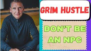 Grim Hustle- Don't Be An NPC- Russian Mafia Boss