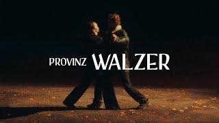 Provinz - Walzer (Official Video)