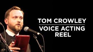 Tom Crowley - Voice Actor Demo Reel