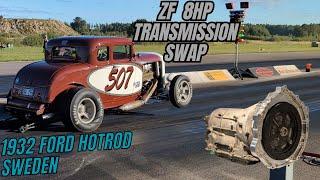 ZF 8HP swapping 1932 Ford Coupe supercharged Hotrod drag car In Sweden