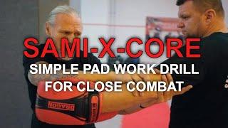 PETER WECKAUF | SAMI-X-CORE Simple pad work drill for close combat | SAMICS