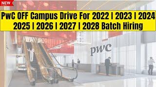 PwC Biggest OFF Campus Recruitment Drive For 2022 | 2023 | 2024 | 2025 | 2026 | 2027 | 2028 Batch