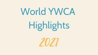 World YWCA highlights of 2021