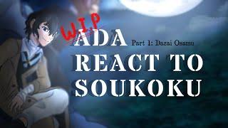 Past ADA react to Soukoku || Part 1: DAZAI || W.I.P