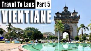 What To Do In Vientiane Laos | Travel In Laos