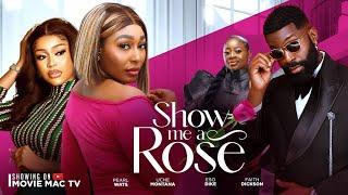 SHOW ME A ROSE PEARL WAT'S NEW MOVIE WITH ESO DIKE - UCHE MONTANA - FAITH DICKSON MOVIE  MAC TV 2024