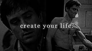 Create your own life.