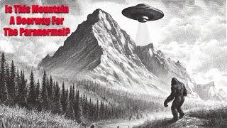 Do UFO's & Aliens Live Inside This Mountain? An Investigation