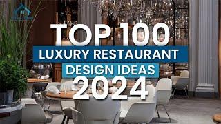 Top 100 Luxury Restaurant Design Ideas 2024 | Inspiring Luxury Decor & Stylish Restaurant Interior