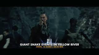 GIANTS SNAKE EVENTS IN YELLOW RIVER | SENIN, 10 MARET 2025 20.45 WIB DI GTV