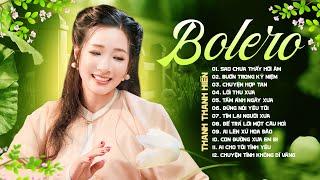 Thanh Thanh Hiền Bolero - Giọng Hát Bolero Ma Mị Đốn Tim Người Nghe