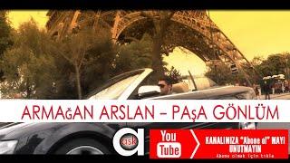 Paşa gönlüm - Armağan Arslan