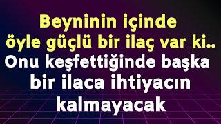 Beyninde dünyanın en güçlü ilacı var.. Bi bilsen.. Onu bi keşfetsen.. Her şey değişecek.. Her şey..