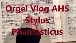 Orgel Vlog AHS - Aufbau N. Bruhns Praeludium The Great und Stylus Phantasticus