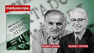 Ruşen Çakır & Murat Yetkin: Meraklısı İçin Ortadoğu