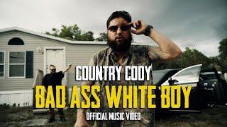 Country Cody - BAD ASS WHITE BOY (OFFICIAL MUSIC VIDEO)