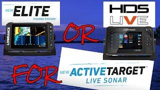 Lowrance ELITE FS or Lowrance HDS LIVE For Lowrance ACTIVE TARGET Live Sonar?