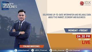 MARKET HEADLINES 18 OKTOBER 2021 - IDX CHANNEL LIVE