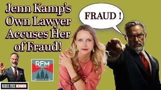 Jenn Kamp's Own Lawyer Accuses Her of Fraud! [RFM 368]