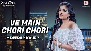 Ve Main Chori Chori | Deedar Kaur | Hari - Amit | Specials by Zee Music Co.