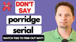 AVOID COMMON MISTAKES/EXAMPLES OF CEREAL/EXAMPLES OF SERIAL/AMERICAN ENGLISH PRONUNCIATION