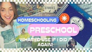 HOMESCHOOLING PRESCHOOL||WHAT I'D USE/DO IF I GOT TO DO IT AGAIN!