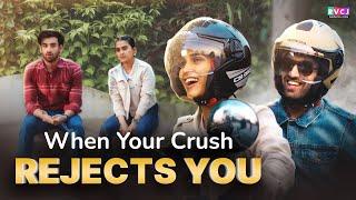 When Your Crush Rejects You | Ft. Anushka Kaushik & Abhishek Kapoor | RVCJ Media