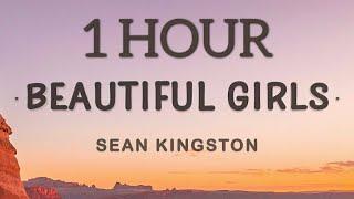 Sean Kingston - Beautiful Girls (Lyrics) 1 Hour