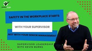 Safety in the Workplace Starts with Your Supervisor not with Your Senior Management