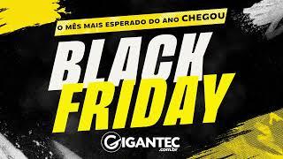 Black Friday Gigantec - O E-commerce especialista em tecnologia