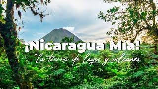 ¡NICARAGUA Mía! "La tierra de LAGOS Y VOLCANES" ️