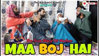 MAA BOJ HAI || Mother's Disrespect || The Kashmiri Vines