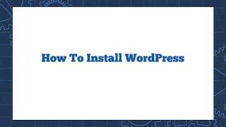 How to Install WordPress