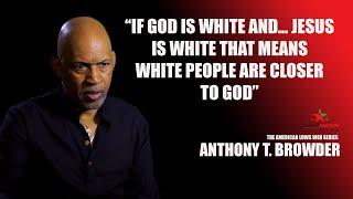 ANTHONY T BROWDER talks about the deceptive power of white spiritual images