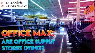 OfficeMax: Are Office Supply Stores Dying? | Retail Archaeology