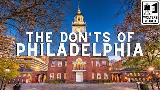 Philadelphia - The Don'ts of Visiting Philadelphia