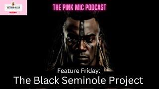 LIVE Podcast Interview with Dr. Anthony Dixon and Mr. Zarian Hadley on “The Black Seminole Project”