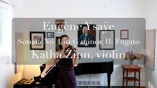 Eugene Ysaÿe, Sonata No. 1 in g minor, II. Fugato, Katha Zinn