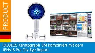 OCULUS Keratograph 5M und die integrierte JENVIS Pro Dry Eye Report Software