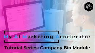 My AI Marketing Accelerator "Company Bio" Tutorial