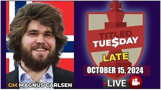  Magnus Carlsen | Titled Tuesday Late | October 15, 2024 | chess.com