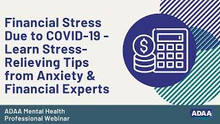 Financial Stress Due to COVID-19 - Learn Stress-Relieving Tips from Anxiety & Financial Experts