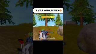 1 VS 3 WITH REFLEX#pubgmobile #shorts #Talhaakhlaq