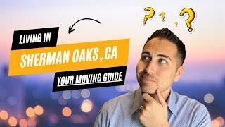 [EVERYTHING YOU NEED TO KNOW] Living In Sherman Oaks California