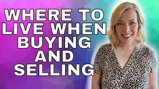 Where to Live Between Selling and Buying