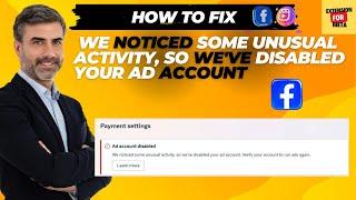 We Noticed Some Unusual Activity, so we've Disabled Your Ad Account | Ad Account Disabled Facebook