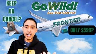 Frontier's Go Wild! All-You-Can-Fly-Pass is only $599? (Keep or Cancel) 1 Year Review