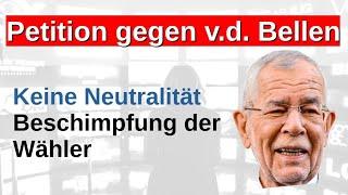 Petition Rücktritt van der Bellen keine Neutralität Wähler werden beschimpft unangemessene Sprache