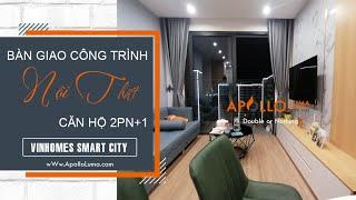 Bàn giao thi công nội thất căn hộ 2PN+1 (55m2) S1.05-12A Vinhomes Smart City Tây Mỗ