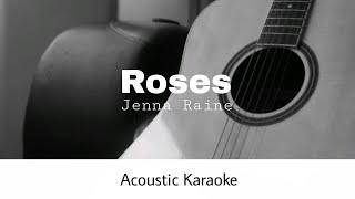 Jenna Raine - Roses (Acoustic Karaoke)